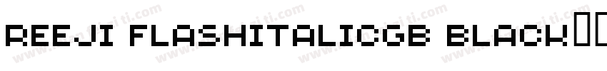 REEJI FlashItalicGB Black字体转换